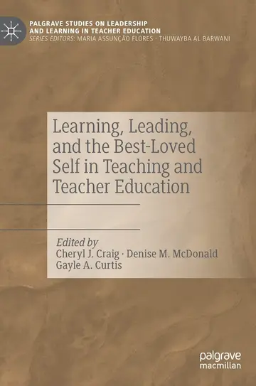 Cover of Learning, Leading, and the Best-Loved Self in Teaching and Teacher Education