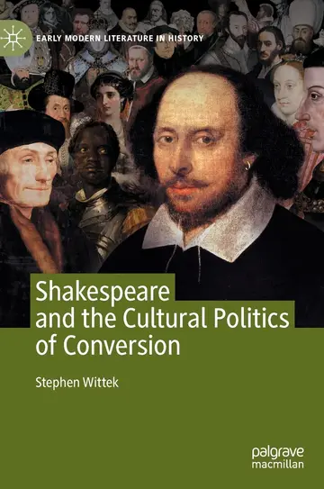 Cover of Shakespeare and the Cultural Politics of Conversion