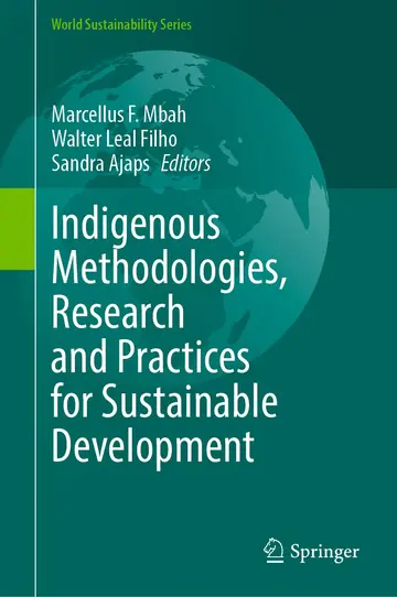 Cover of Indigenous Methodologies, Research and Practices for Sustainable Development