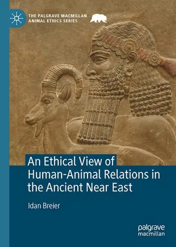 Cover of An Ethical View of Human-Animal Relations in the Ancient Near East