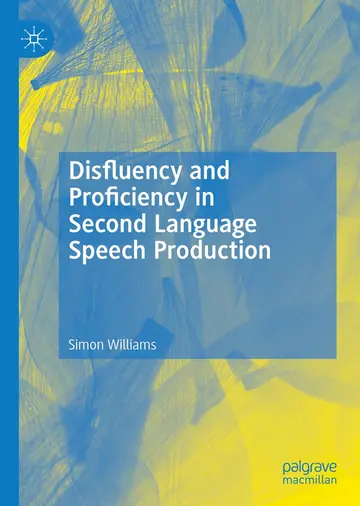 Cover of Disfluency and Proficiency in Second Language Speech Production