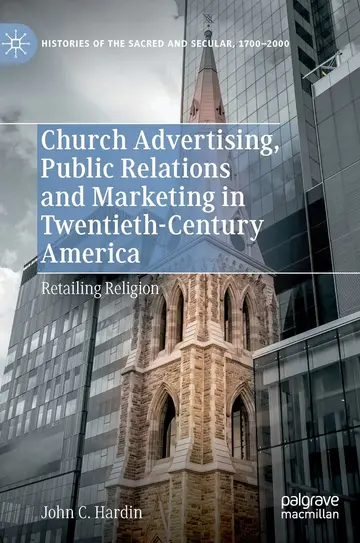 Cover of Church Advertising, Public Relations and Marketing in Twentieth-Century America