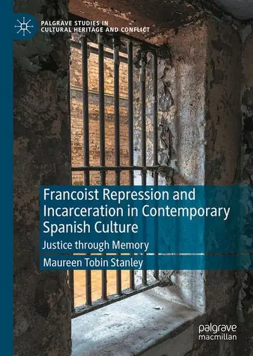 Cover of Francoist Repression and Incarceration in Contemporary Spanish Culture