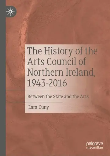 Cover of The History of the Arts Council of Northern Ireland, 1943–2016