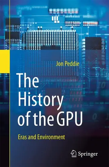 Cover of The History of the GPU - Eras and Environment