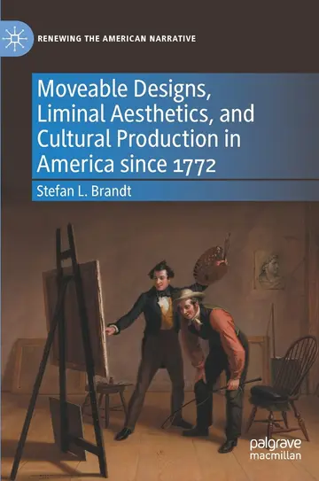 Cover of Moveable Designs, Liminal Aesthetics, and Cultural Production in America since 1772