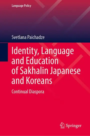 Cover of Identity, Language and Education of Sakhalin Japanese and Koreans