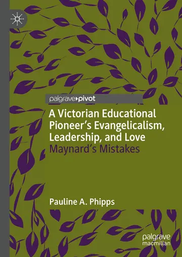 Cover of A Victorian Educational Pioneer’s Evangelicalism, Leadership, and Love