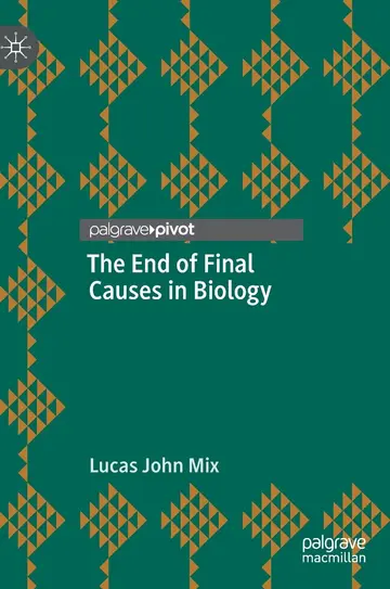 Cover of The End of Final Causes in Biology