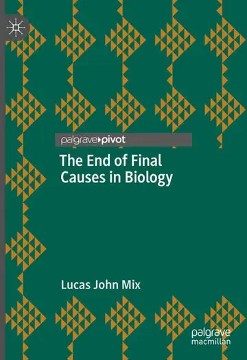 Cover of The End of Final Causes in Biology