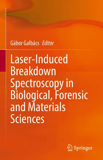 Cover of Laser-Induced Breakdown Spectroscopy in Biological, Forensic and Materials Sciences