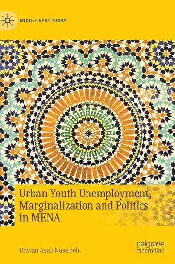 Cover of Urban Youth Unemployment, Marginalization and Politics in MENA
