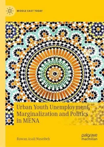 Cover of Urban Youth Unemployment, Marginalization and Politics in MENA