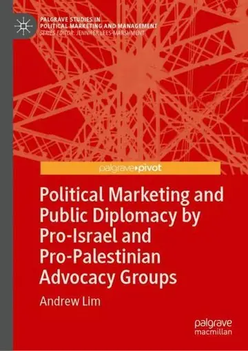 Cover of Political Marketing and Public Diplomacy by Pro-Israel and Pro-Palestinian Advocacy Groups