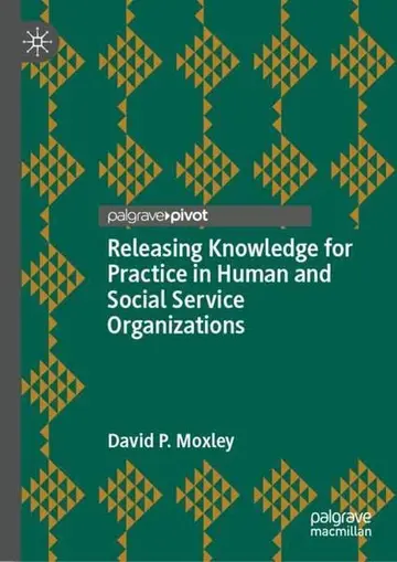 Cover of Releasing Knowledge for Practice in Human and Social Service Organizations