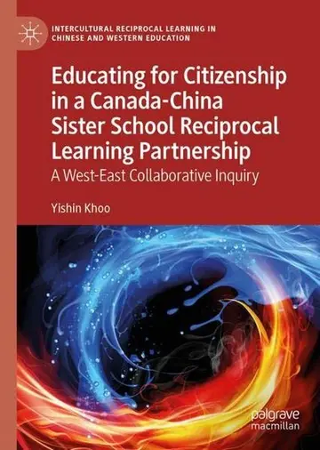 Cover of Educating for Citizenship in a Canada-China Sister School Reciprocal Learning Partnership