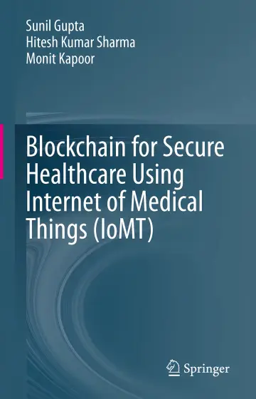 Cover of Blockchain for Secure Healthcare Using Internet of Medical Things