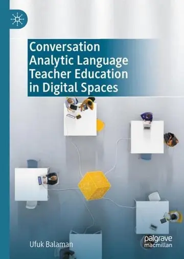 Cover of Conversation Analytic Language Teacher Education in Digital Spaces