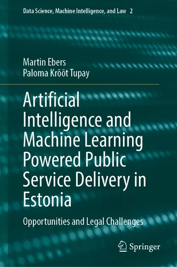 Cover of Artificial Intelligence and Machine Learning Powered Public Service Delivery in Estonia