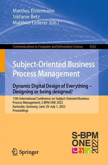 Cover of Subject-Oriented Business Process Management. Dynamic Digital Design of Everything – Designing or being designed?