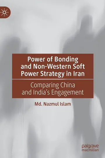 Cover of Power of Bonding and Non-Western Soft Power Strategy in Iran