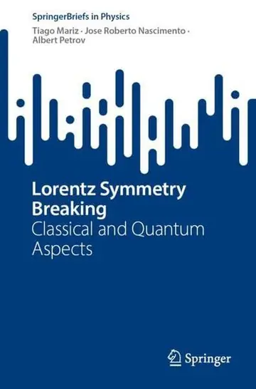 Cover of Lorentz Symmetry Breaking—Classical and Quantum Aspects