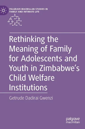 Cover of Rethinking the Meaning of Family for Adolescents and Youth in Zimbabwe’s Child Welfare Institutions