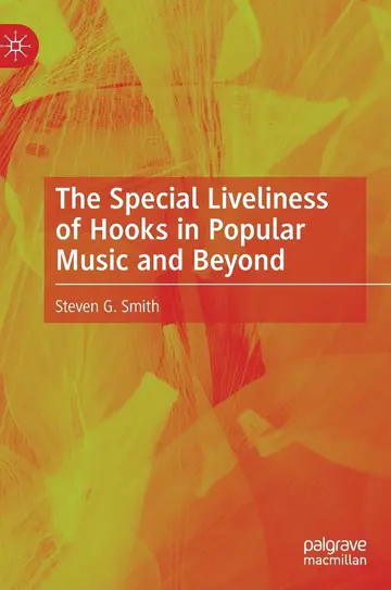 Cover of The Special Liveliness of Hooks in Popular Music and Beyond