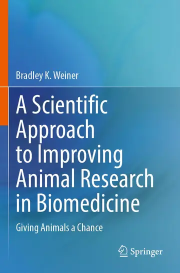 Cover of A Scientific Approach to Improving Animal Research in Biomedicine