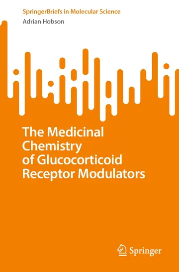 Cover of The Medicinal Chemistry of Glucocorticoid Receptor Modulators
