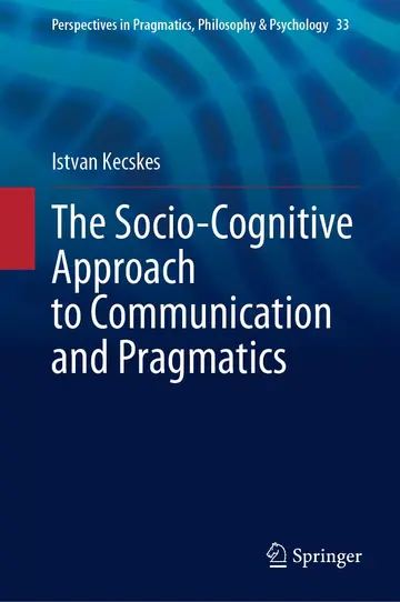 Cover of The Socio-Cognitive Approach to Communication and Pragmatics