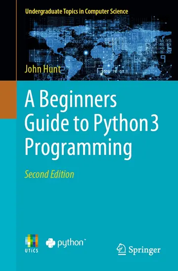 Cover of A Beginners Guide to Python 3 Programming