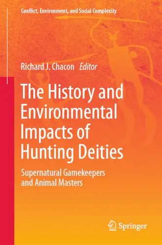 Cover of The History and Environmental Impacts of Hunting Deities