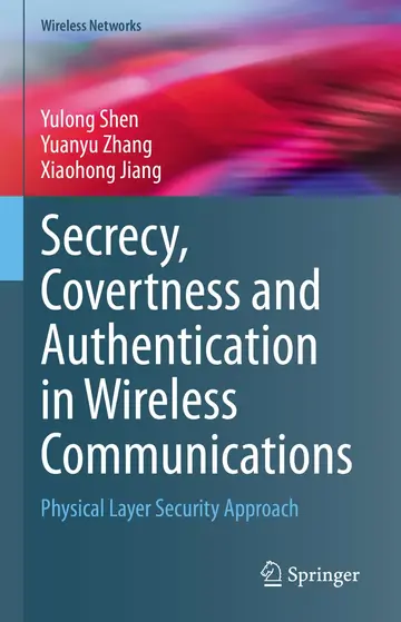 Cover of Secrecy, Covertness and Authentication in Wireless Communications