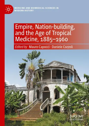 Cover of Empire, Nation-building, and the Age of Tropical Medicine, 1885–1960