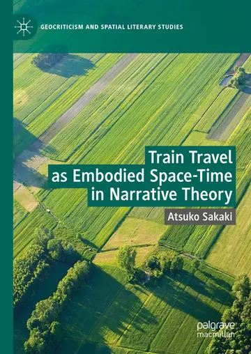 Cover of Train Travel as Embodied Space-Time in Narrative Theory