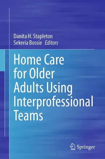 Cover of Home Care for Older Adults Using Interprofessional Teams