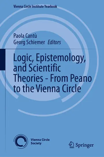 Cover of Logic, Epistemology, and Scientific Theories - From Peano to the Vienna Circle
