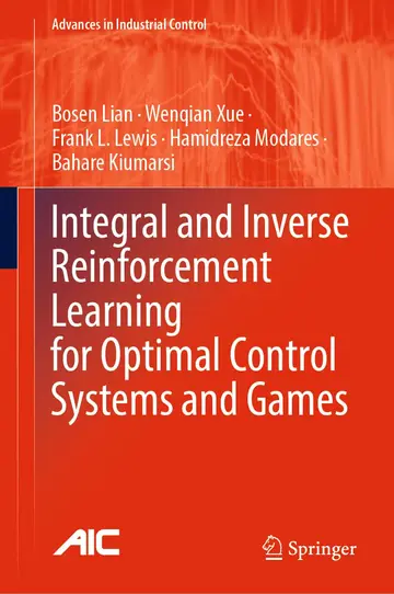 Cover of Integral and Inverse Reinforcement Learning for Optimal Control Systems and Games