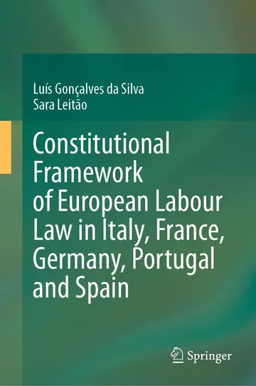Cover of Constitutional Framework of European Labour Law in Italy, France, Germany, Portugal and Spain
