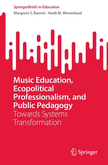 Cover of Music Education, Ecopolitical Professionalism, and Public Pedagogy