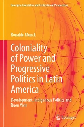 Cover of Coloniality of Power and Progressive Politics in Latin America