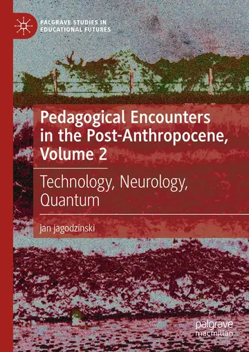 Cover of Pedagogical Encounters in the Post-Anthropocene, Volume 2