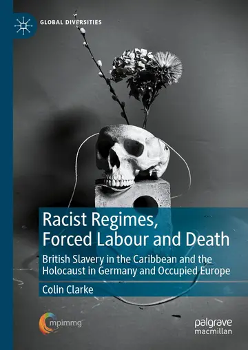 Cover of Racist Regimes, Forced Labour and Death