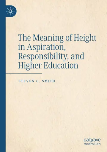 Cover of The Meaning of Height in Aspiration, Responsibility, and Higher Education