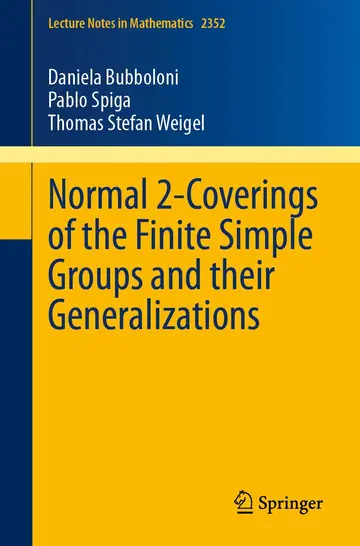 Cover of Normal 2-coverings of the Finite Simple Groups and Their Generalizations