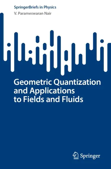 Cover of Geometric Quantization and Applications to Fields and Fluids