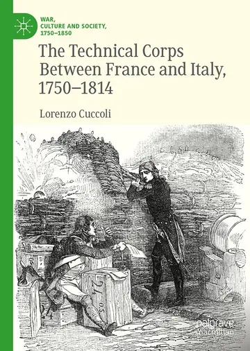 Cover of The Technical Corps Between France and Italy, 1750-1814