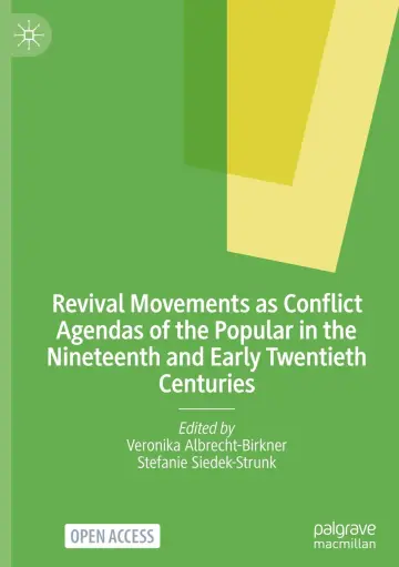 Cover of Revival Movements as Conflict Agendas of the Popular in the Nineteenth and Early Twentieth Centuries