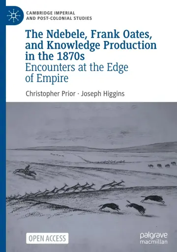 Cover of The Ndebele, Frank Oates, and Knowledge Production in the 1870s